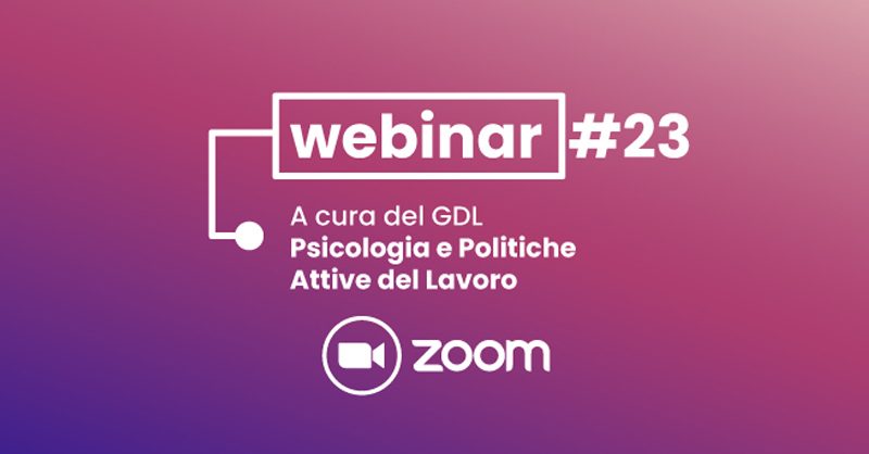 Webinar 23 Psicologia e Politiche Attive del lavoro